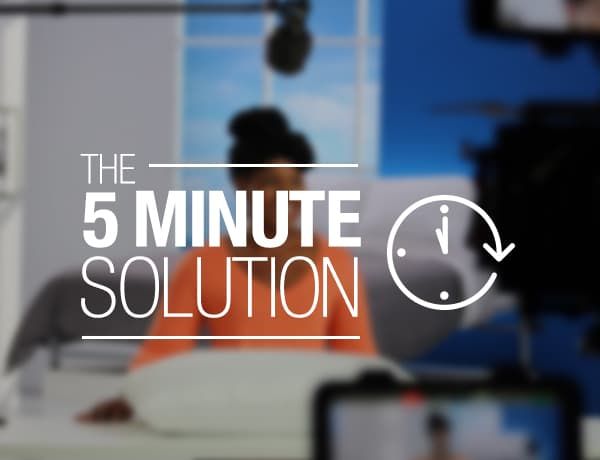 The 5-Minute Solution