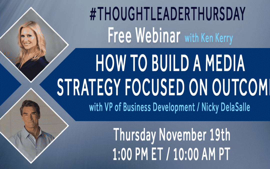 Watch the #ThoughtLeaderThursday Webinar — How to Build a Performance Media Strategy Focused on Outcomes